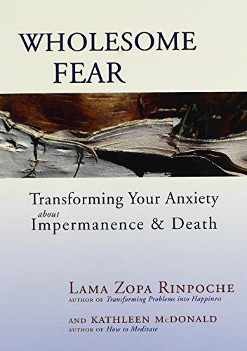 Wholesome Fear: Transforming Your Anxiety About Impermanence and Death